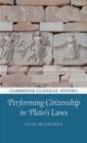 Performing Citizenship in Plato's Laws - Lucia Prauscello