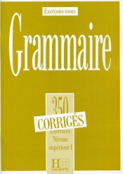 Grammaire 350 Exercices Odpowiedzi Poziom średniozaawansowany - <br />