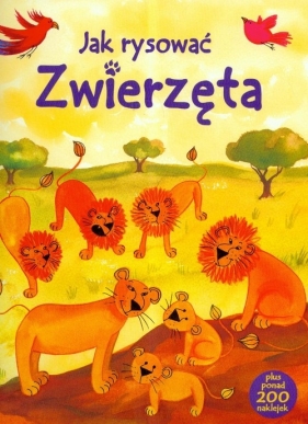 Jak rysować zwierzęta plus ponad 200 naklejek - Pratt Leonie, Stowell Louie