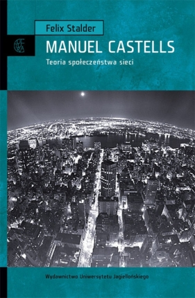 Manuel Castells - Stalder Felix<br />