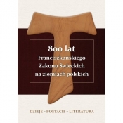 800 lat Franciszkańskiego Zakonu Świeckich na ziemiach polskich - Alojzy Pańczak OFM