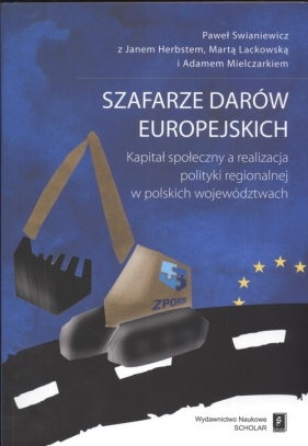 Szafarze darów europejskich - Marta Lackowska, Adam Mielczarek, Świaniewicz Paweł