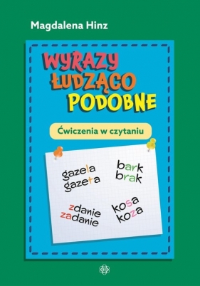 Wyrazy łudząco podobne. Ćwiczenia w czytaniu - Hinz Magdalena