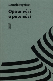 Opowieści o powieści - Leszek Bugajski