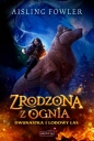 Zrodzona z ognia. Dwunastka i Lodowy Las. Fireborn. Tom 1 - Aisling Fowler