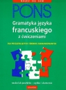 Pons gramatyka języka francuskiego z ćwiczeniami dla początkujących i Deneux Michael, Dungern Muriel