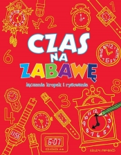 Czas na zabawę. Łączenie kropek i rysowanie - Opracowanie zbiorowe