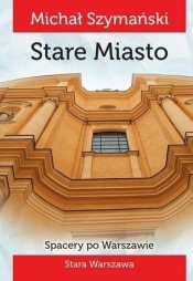 Spacery po Warszawie 1 Stare Miasto