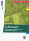 Badania rynku Jak pozyskiwać najistotniejsze dla firmy informacje Pfaff Dietmar