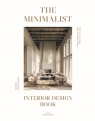 The Minimalist. Interior Design Book Opracowanie zbiorowe