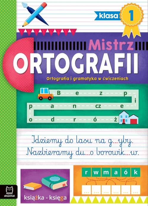 Mistrz ortografii klasa 1 Ortografia i gramatyka w ćwiczeniach