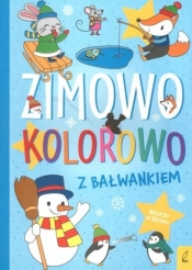 Zimowo, kolorowo. Z bałwankiem - Opracowanie zbiorowe