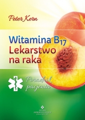 Witamina B17 lekarstwo na raka