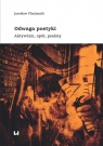 Odwaga poetyki Aktywizm, opór, psalmy Jarosław Płuciennik