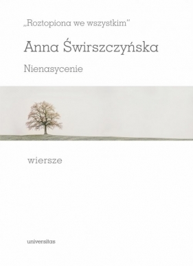 Roztopiona we wszystkim Nienasycenie Wiersze - Świrszczyńska Anna