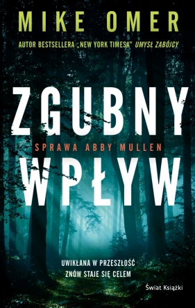 Zgubny wpływ. Tom 1. Tajemnice Abby Mullen - Mike Omer