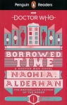 Penguin Readers Level 5: Doctor Who: Borrowed Time Naomi A. Alderman