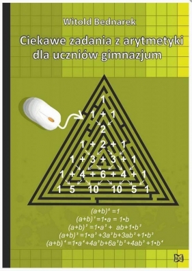 Ciekawe zadania z arytmetyki dla uczniów gimnazjum - Witold Bednarek