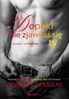 Dopóki nie zjawiłaś się ty - Penelope Douglas