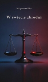 W świecie zbrodni Małgorzata Kłys