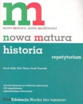 Nowa matura Historia Repetytorium - Talik Jacek, Toma Piotr, Trzeciak Jacek<br />