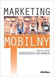 Marketing mobilny - Dejnaka Agnieszka redakcja naukowa