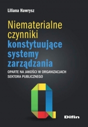 Niematerialne czynniki konstytuujące systemy zarządzania - Hawrysz Liliana