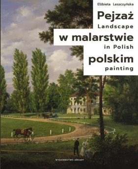 Pejzaż w malarstwie polskim - Leszczyńska Elżbieta