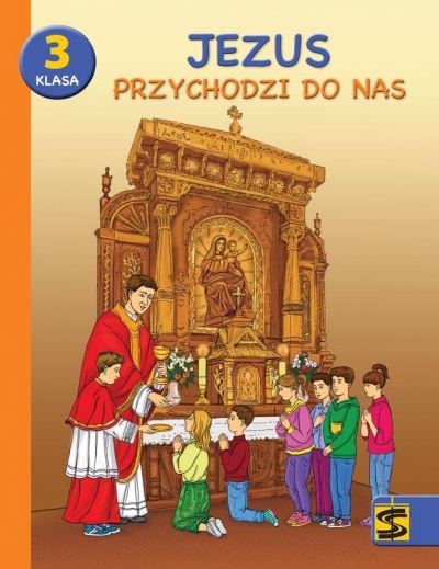 Jezus przychodzi do nas. Podręcznik z ćwiczeniami do klasy 3 szkoły podstawowej