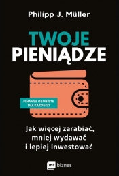 Twoje pieniądze. (Uszkodzona okładka). - Philipp J. Müller
