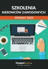  Szkolenia kierowców zawodowych zmiany 2022