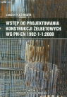 Wstęp do projektowania konstrukcji żelbetowych wg PN-EN 1992-1-1:2008 z Pędziwiatr Janusz