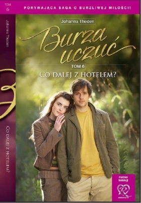 Burza uczuć Tom 6 Co dalej z hotelem - Theden Johanna<br />