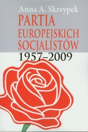 Partia Europejskich Socjalistów 1957-2009 - Skrzypek Anna