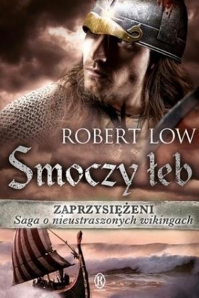 Zaprzysiężeni Smoczy łeb Tom 4 - Robert Low