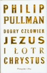 Dobry człowiek Jezus i łotr Chrystus  Philip Pullman
