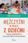 Mężczyźni w pracy z dziećmi Milena Kaczmarczyk