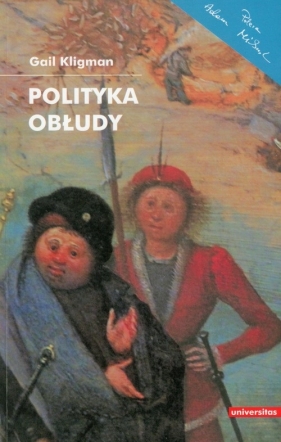 Polityka obłudy - Kligman Gail