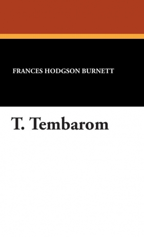 T. Tembarom - Burnett Frances Hodgson