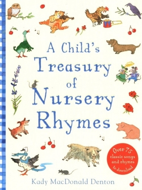 A Childs Treasury Of Nursery Rhymes - Kady MacDonald Denton