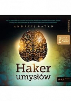 Haker umysłów (audiobook) - Batko Andrzej