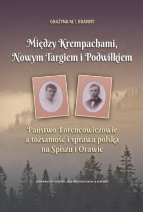 Między Krempachami, Nowym Targiem i Podwilkiem - Branny Grażyna M.T. 