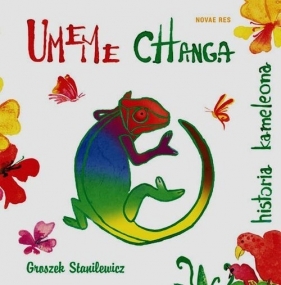 Umeme Changa Historia kameleona - Stanilewicz Groszek