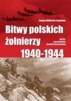 Bitwy polskich żołnierzy 1940-1944 + CD - Wieliczka-Szarkowa Joanna
