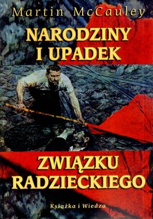 Narodziny i upadek Związku Radzieckiego