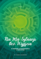 Nie ma sytuacji bez wyjścia. 8 kroków wychodzenia z kryzysu (Audiobook) - Marek Dziewiecki