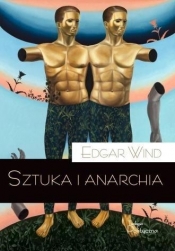 Sztuka i anarchia - Edgar Wind