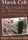 Z Retingerem do Warszawy i z powrotemRaport z Podziemia 1944 Celt Marek