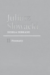 Dzieła zebrane. II Poematy - Juliusz Słowacki