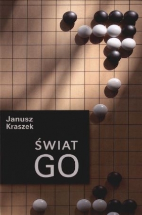 Świat Go - Janusz Kraszek